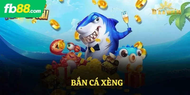 bắn cá Xèng