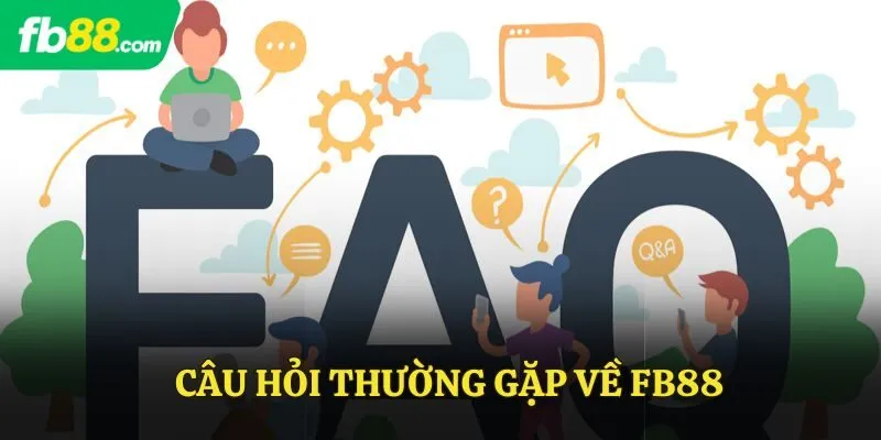 Câu hỏi thường gặp về FB88
